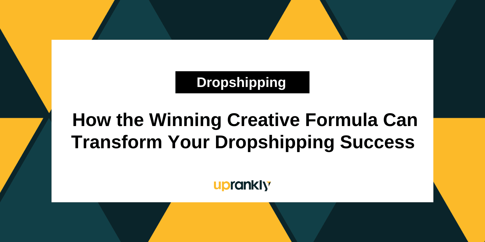 How the Winning Creative Formula Can Transform Your Dropshipping Success in 2025
