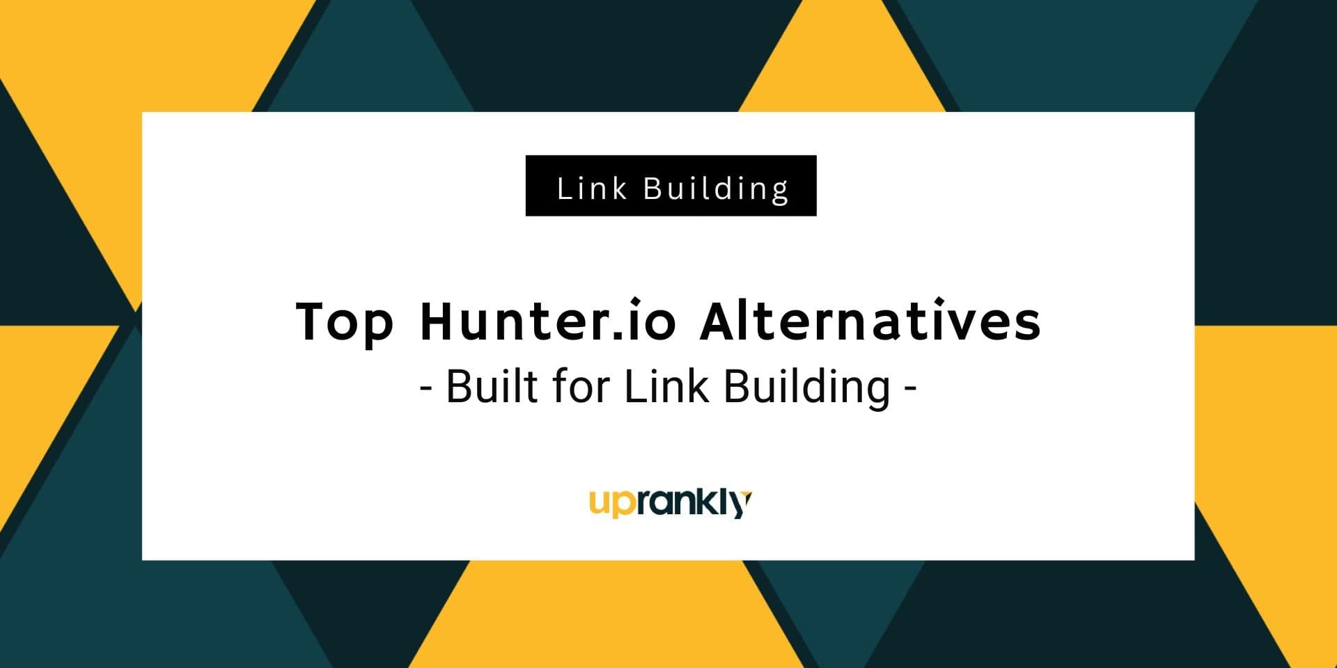 Top 06 Hunter.io Alternatives built for Link Building (2026)