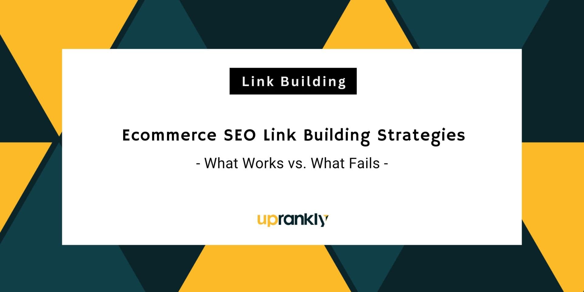 Ecommerce SEO Link Building Strategies in 2026: What Works vs. Fails